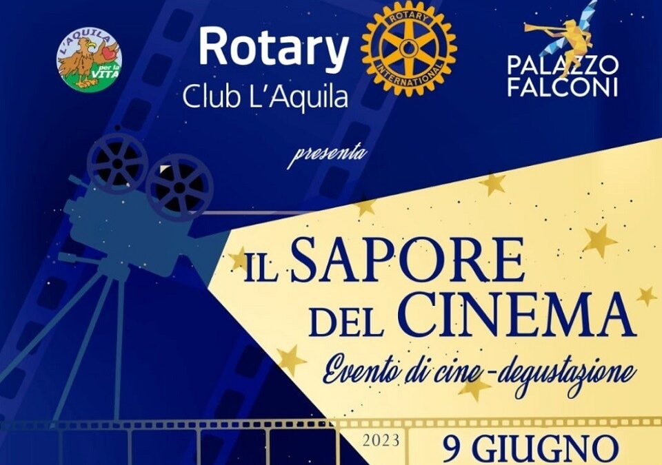 Cine-degustazione Rotary Club L’Aquila a sostegno della foresteria per malati oncologici che sta allestendo L’Aquila per la Vita